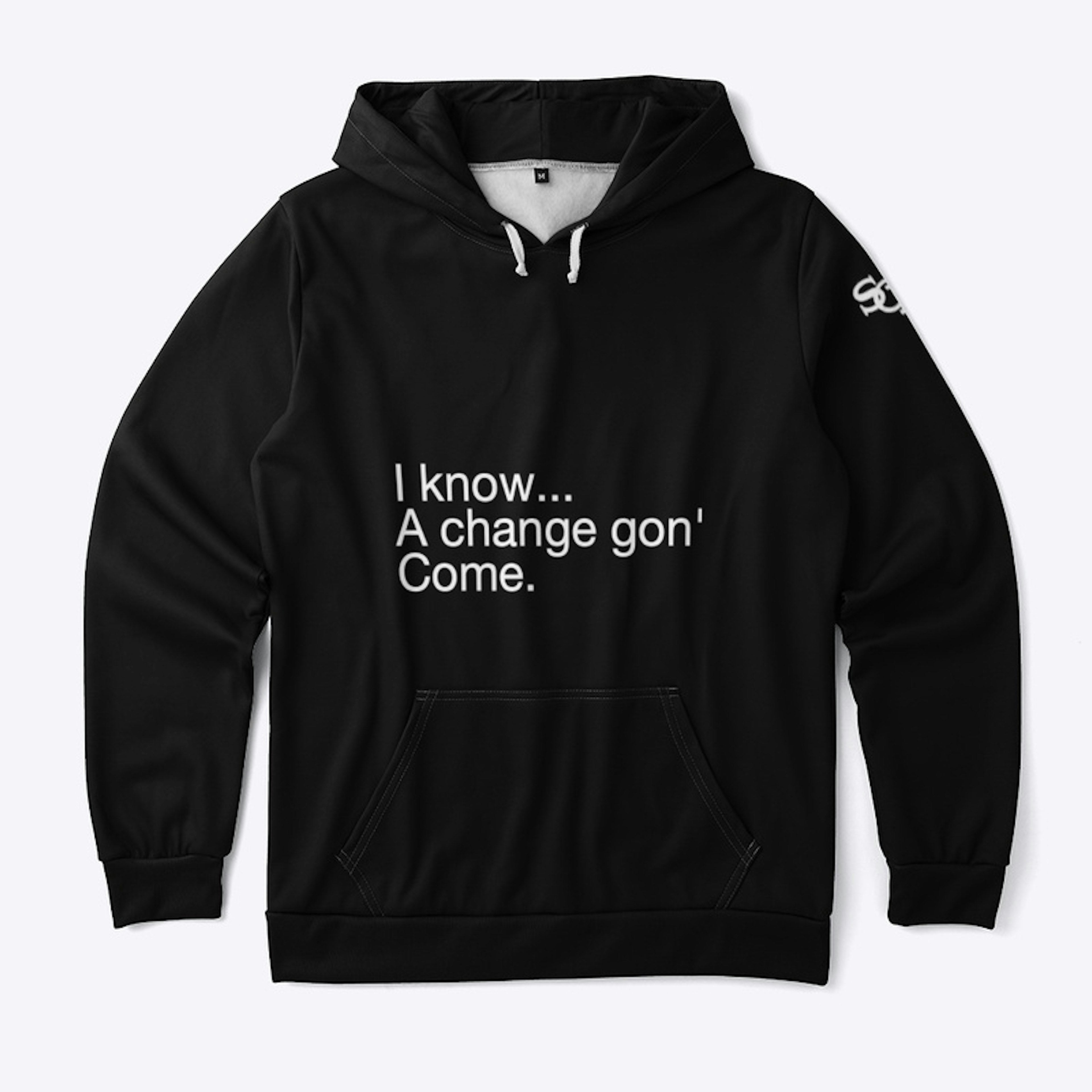 A change gonna come Hoodie