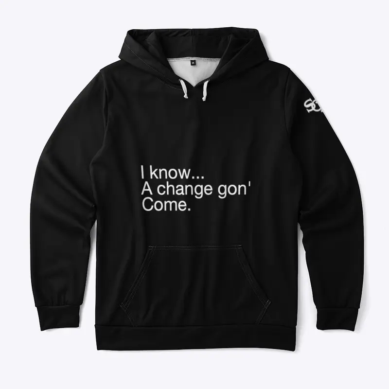 A change gonna come Hoodie